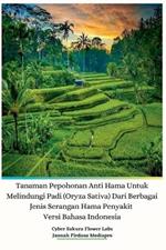 Tanaman Pepohonan Anti Hama Untuk Melindungi Padi (Oryza Sativa) Dari Berbagai Jenis Serangan Hama Penyakit Versi Bahasa Indonesia