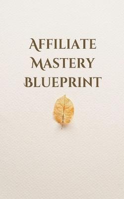 Affiliate Mastery Blueprint - Pankaj Kumar - cover