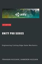 Unity Pro Series: Engineering Cutting-Edge Game Mechanics