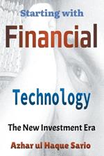 Starting with Financial Technology: The New Investment Era