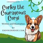 Corky the Courageous Corgi