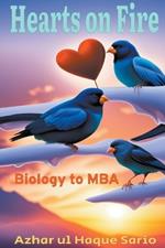 Hearts on Fire: Biology to MBA