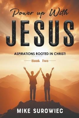 Power Up With Jesus (Book Two) - Mike Surowiec - cover