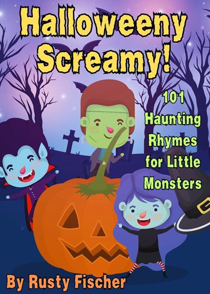 Halloweeny Screamy! 101 Haunting Rhymes for Little Monsters