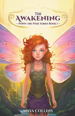 The Awakening (Poppy the Pixie Series Book 1) - Maya Collins - cover