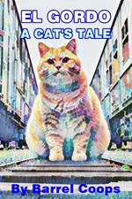 El Gordo A Cats Tale.