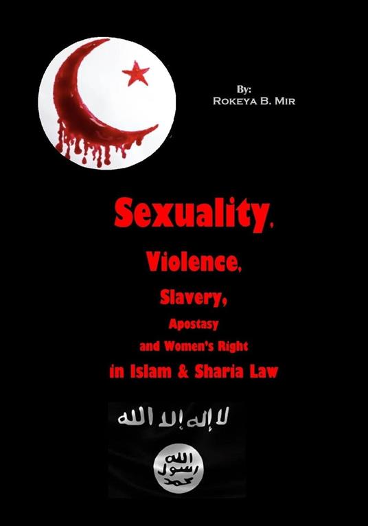 Slavery, Apostasy, Violence, Sexuality and Women’s Right in Islam & Sharia Law