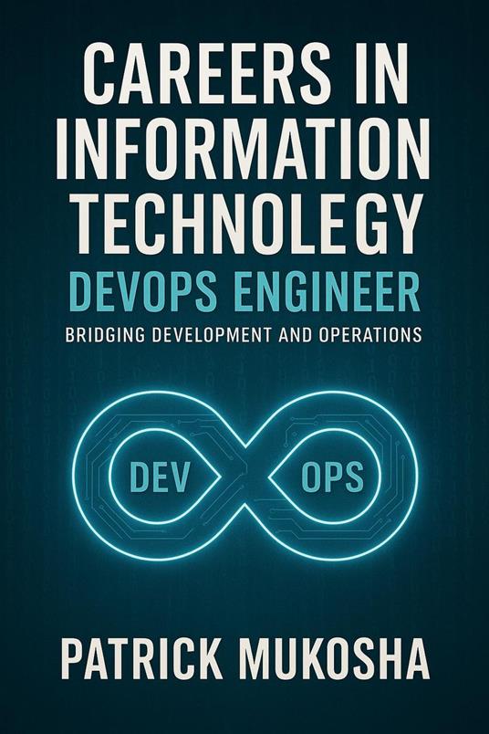 "Careers in Information Technology: DevOps Engineer"