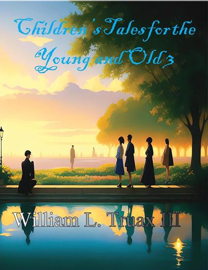 Children's Tales for the Young and Old 3 - William L. Truax III - ebook