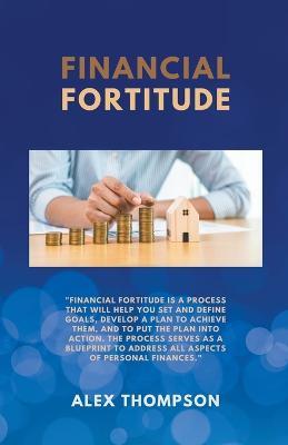 Financial Fortitude - Alex Thompson - cover