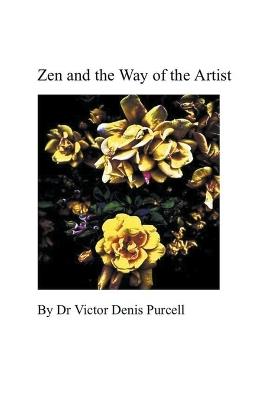 Zen and the Way of the Artist - Víctor Denis Purcell - cover