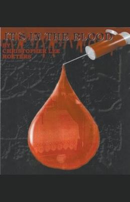 It's In The Blood (Book 2) - Christopher Lee Roeters - cover