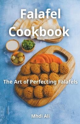 Falafel Cookbook - Mhdi Ali - cover