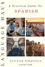 A Practical Guide To Spanish