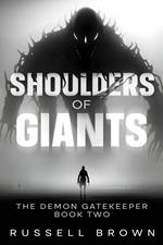 Shoulders of Giants: The Demon Gatekeeper Book Two