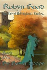 Robyn Hood: The Rise of Nottingham's Shadow.