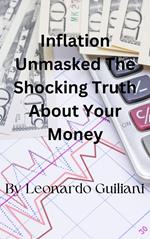 Inflation Unmasked The Shocking Truth About Your Money