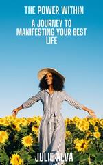 The Power Within: Manifesting Your Best LIfe
