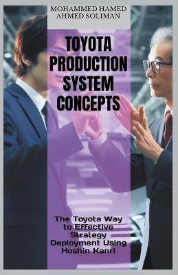 The Toyota Way to Effective Strategy Deployment Using Hoshin Kanri - Mohammed Hamed Ahmed Soliman - cover