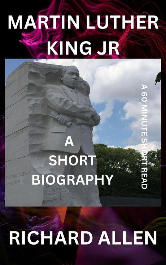 Martin Luther King Jnr. : A Short Biography