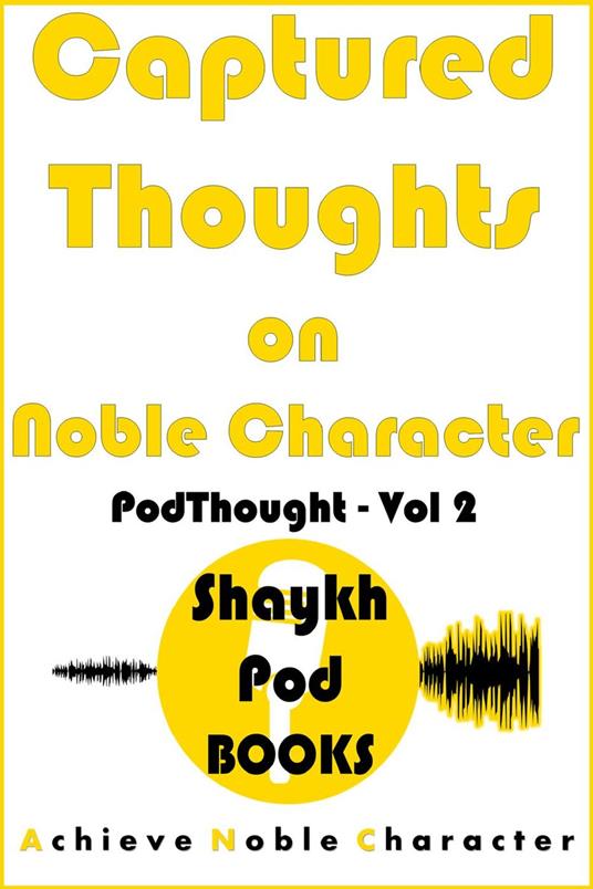 Captured Thoughts on Noble Character
