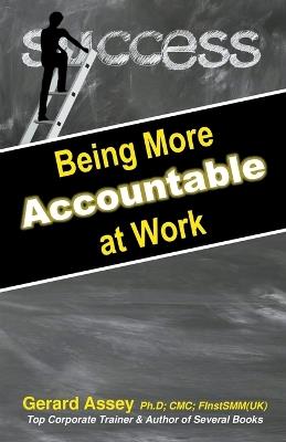 Being More Accountable at Work - Gerard Assey - cover