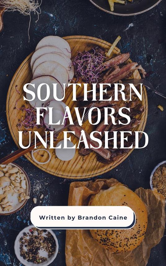 Southern Flavors Unleashed - Brandon Caine - ebook