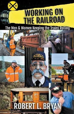 Working on the Railroad - Robert L Bryan - cover