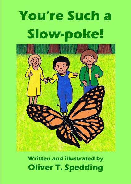 You're Such a Slow-poke! - Oliver T Spedding - ebook