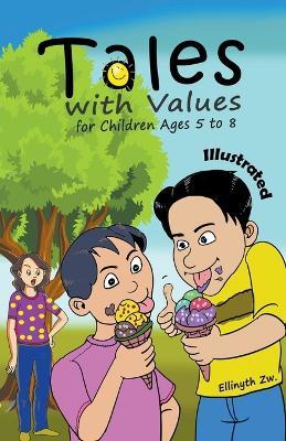 Tales with Values for Children Ages 5 to 8 Illustrated - Ellinyth Zw - cover