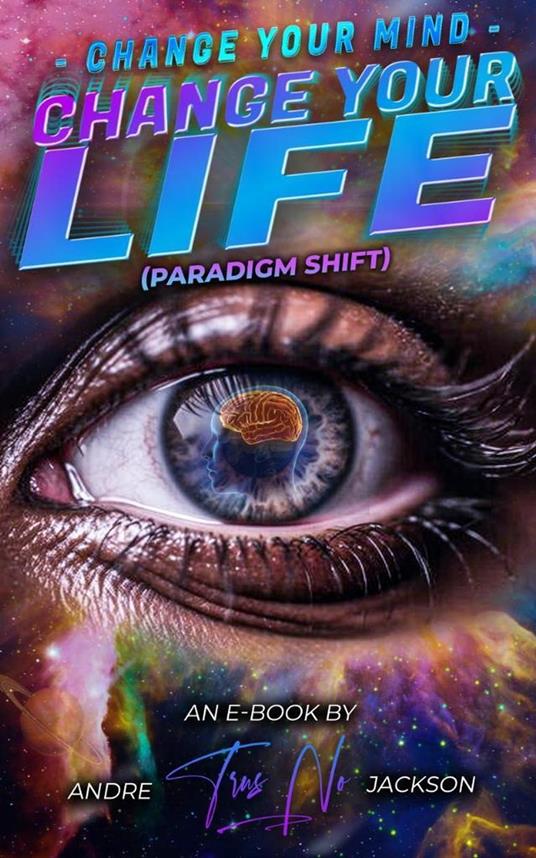 Change Your Mind, Change Your Life