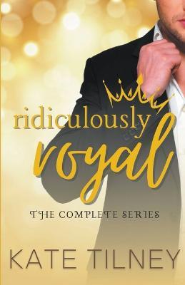 Ridiculously Royal Collection - Kate Tilney - cover