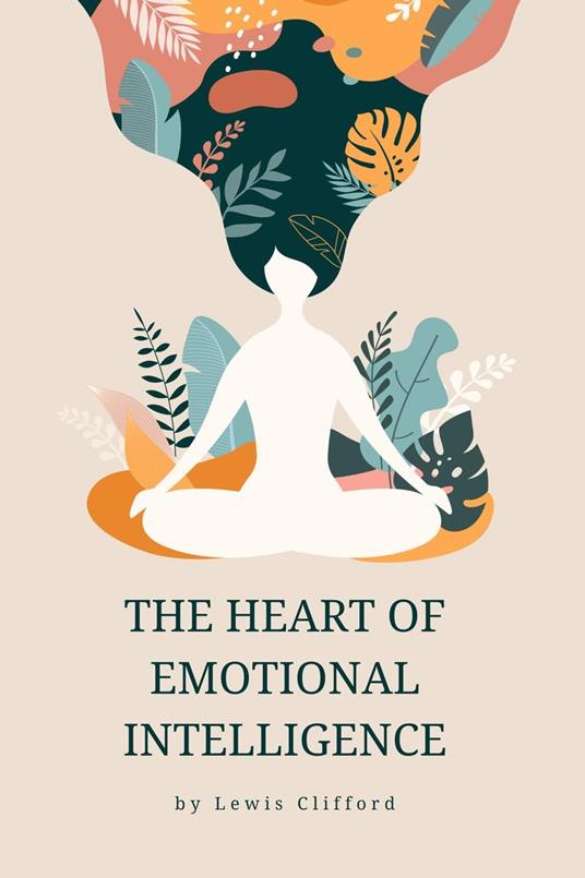 The Hearth Of Emotional Intelligence