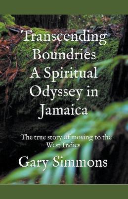 Transcending Boundaries a Spiritual Odyssey in Jamaica - Gary Simmons - cover