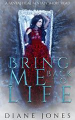 Bring Me Back to Life: A Vampire Romance Short Story