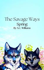 The Savage Ways - Spring