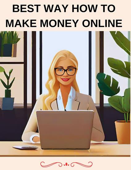Best Way How To Make Money Online