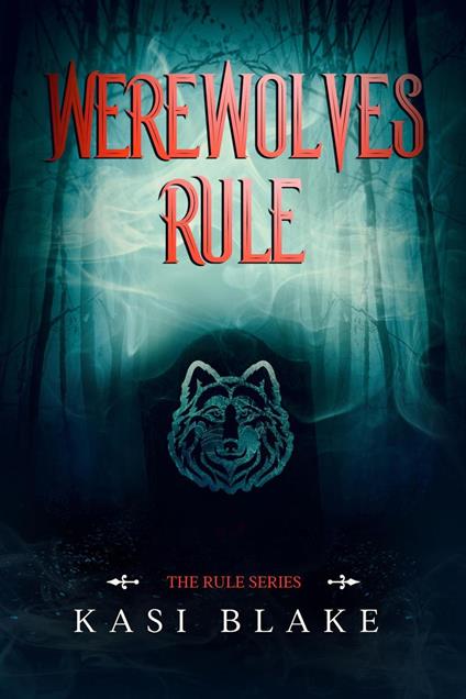 Werewolves Rule - Kasi Blake - ebook