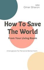 How To Save The World From Your Living Room