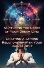 Creating A Strong Relationship With Your Higher Self