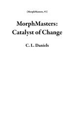 MorphMasters: Catalyst of Change