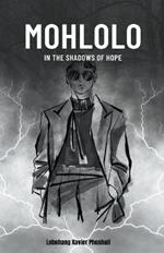 Mohlolo: In the shadows of hope.