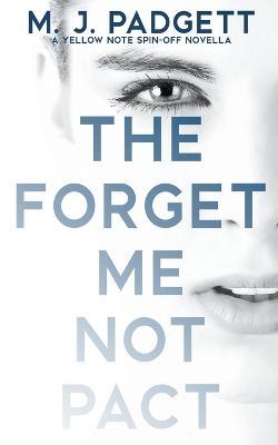 The Forget Me Not Pact - M J Padgett - cover