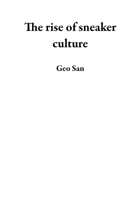 The rise of sneaker culture - Geo San - ebook