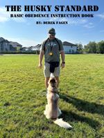 The Husky Standard: Basic Obedience Instruction Book