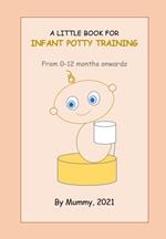 A Little Book For Infant Potty Training From 0-12 months onwards