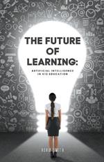 The Future of Learning: Artificial Intelligence in K12 Education