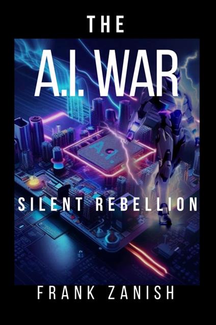 The AI War: Silent Rebellion