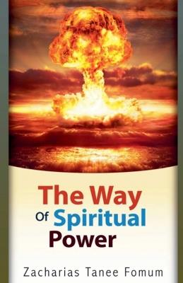 The Way of Spiritual Power - Zacharias Tanee Fomum - cover