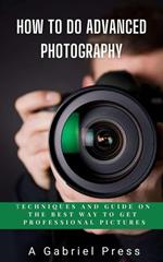 How to do Advanced Photography